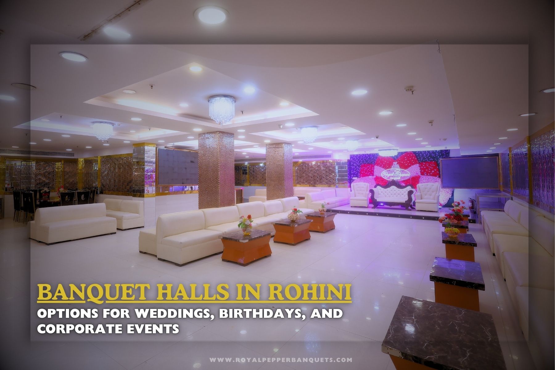 Royal Pepper Banquet Halls in Rohini for Every Celebration
